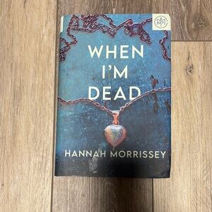 Book of the month When I'm Dead by Hannah Morrissey Hardcover